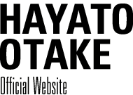 Hayato Otake［オータケハヤト］ Official Website